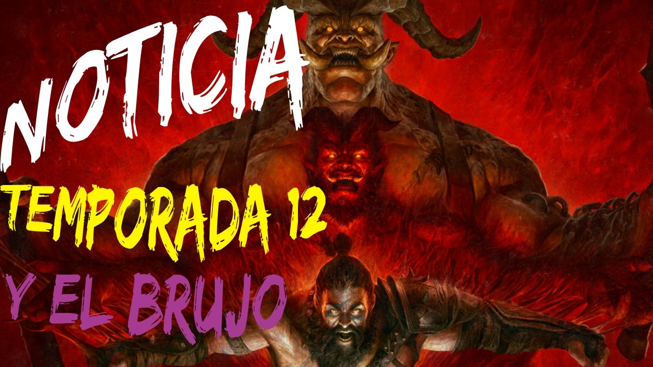 Diablo 4 Noticias  - Todo sobre el Brujo🔥 y la Temporada 12🔥