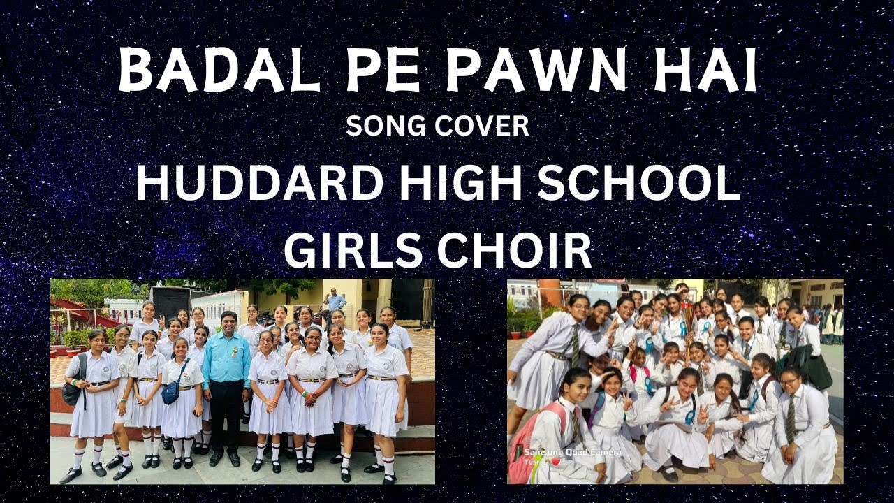 BADAL PE PAWN HAI | COVER SONG | HUDDARD HIGH SCHOOL GIRLS CHOIR | CHUK DE INDIA | 4K