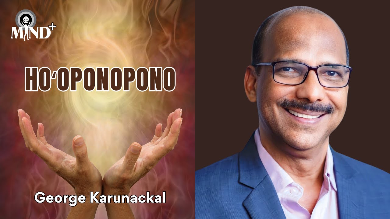 Hoʻoponopono | Mind+ | George Karunackal