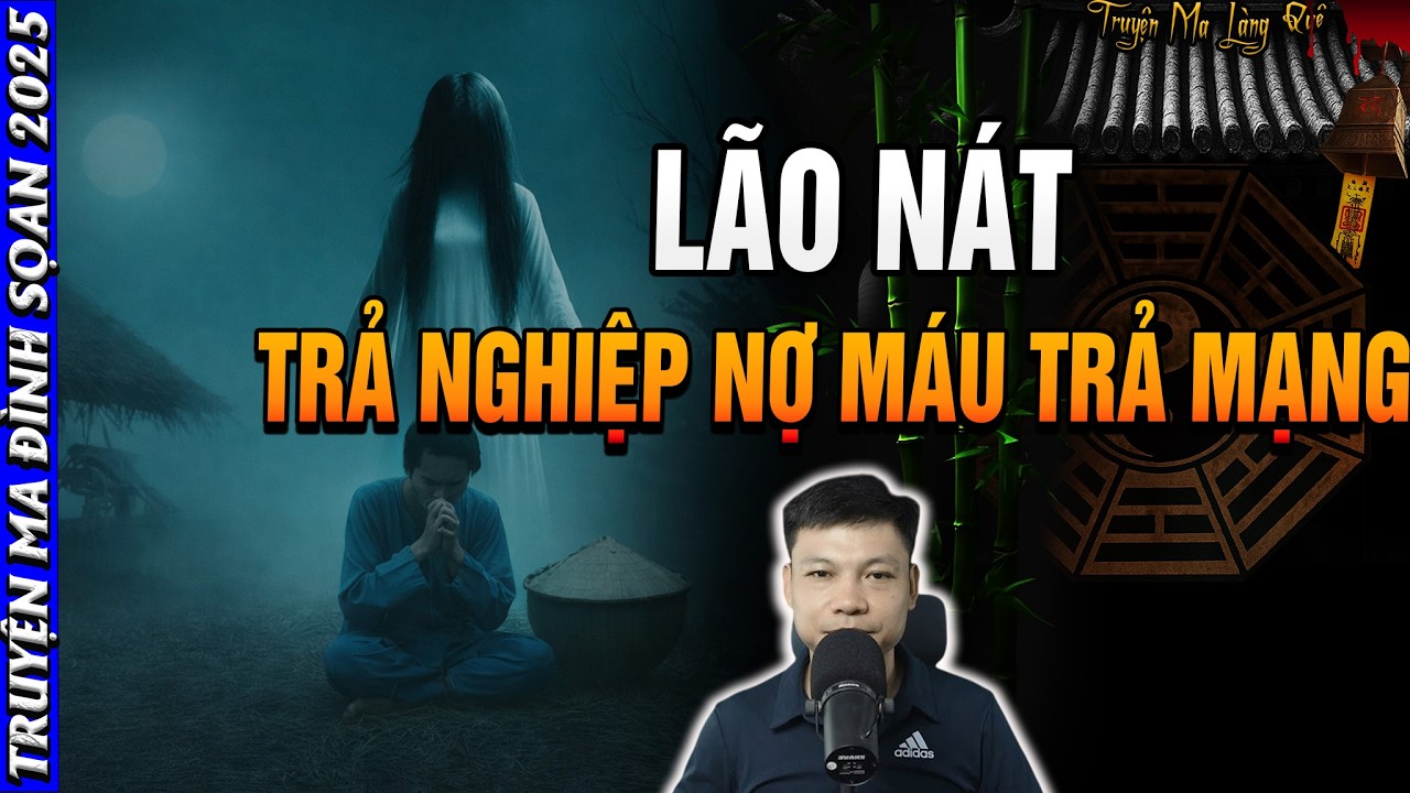 🩸 Truyện Ma MC Đình Soạn: LÃO NÁT TRẢ NGHIỆP NỢ MÁU TRÁ MẠNG | Chuyện Ma Đêm Đình Soạn 2026