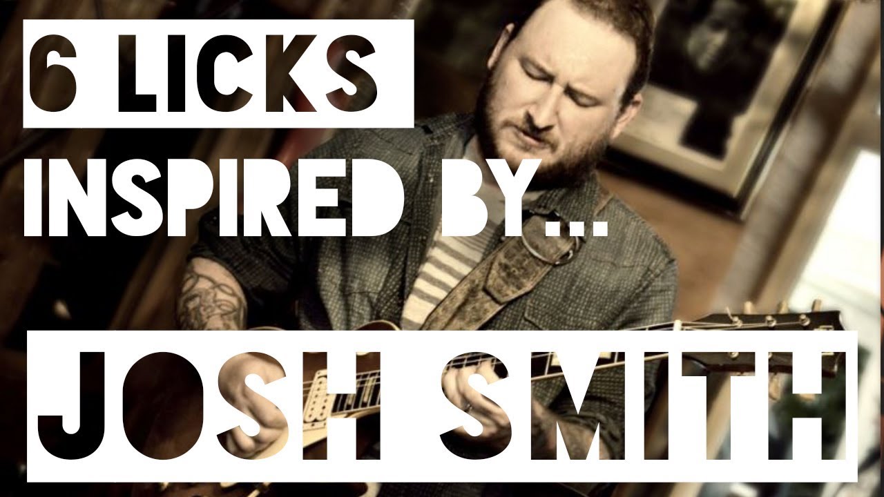 6 Licks inspired by JOSH SMITH (WITH TABS!!!)