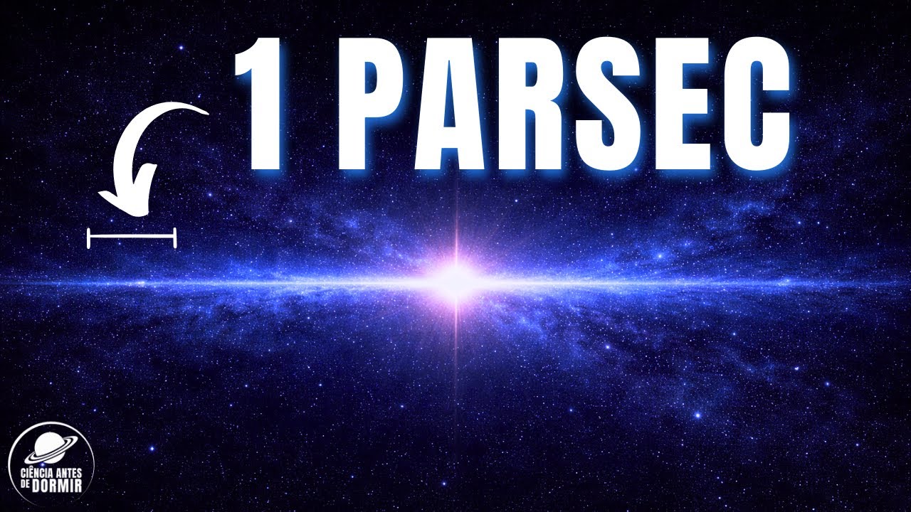 Parsec: A Medida Estranha Que Faz o Universo Parar de Fazer Sentido | Ciência para Dormir