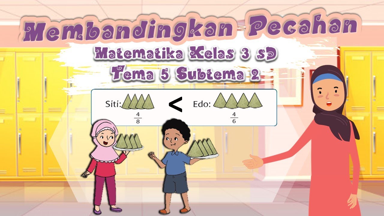 MEMBANDINGKAN PECAHAN || MATEMATIKA KELAS 3 SD TEMA 5 SUBTEMA 2