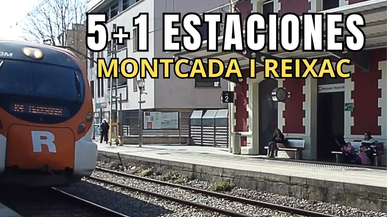 RODALIES RENFE Estaciones MONTCADA I REIXAC. Parada trenes R2, R2 Nord, R3, R4, R7