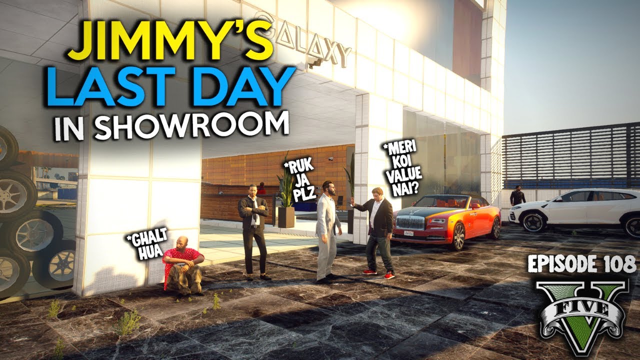 74 - JIMMY'S LAST DAY IN GALAXY SHOWROOM | EP #108 | GTA 5 MODS | Urdu - HXB