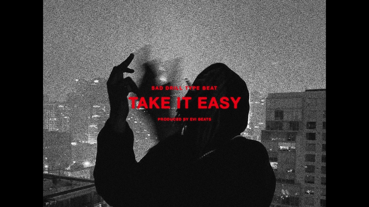 Evi Beats - TAKE IT EASY (Sad Drill Type Beat)