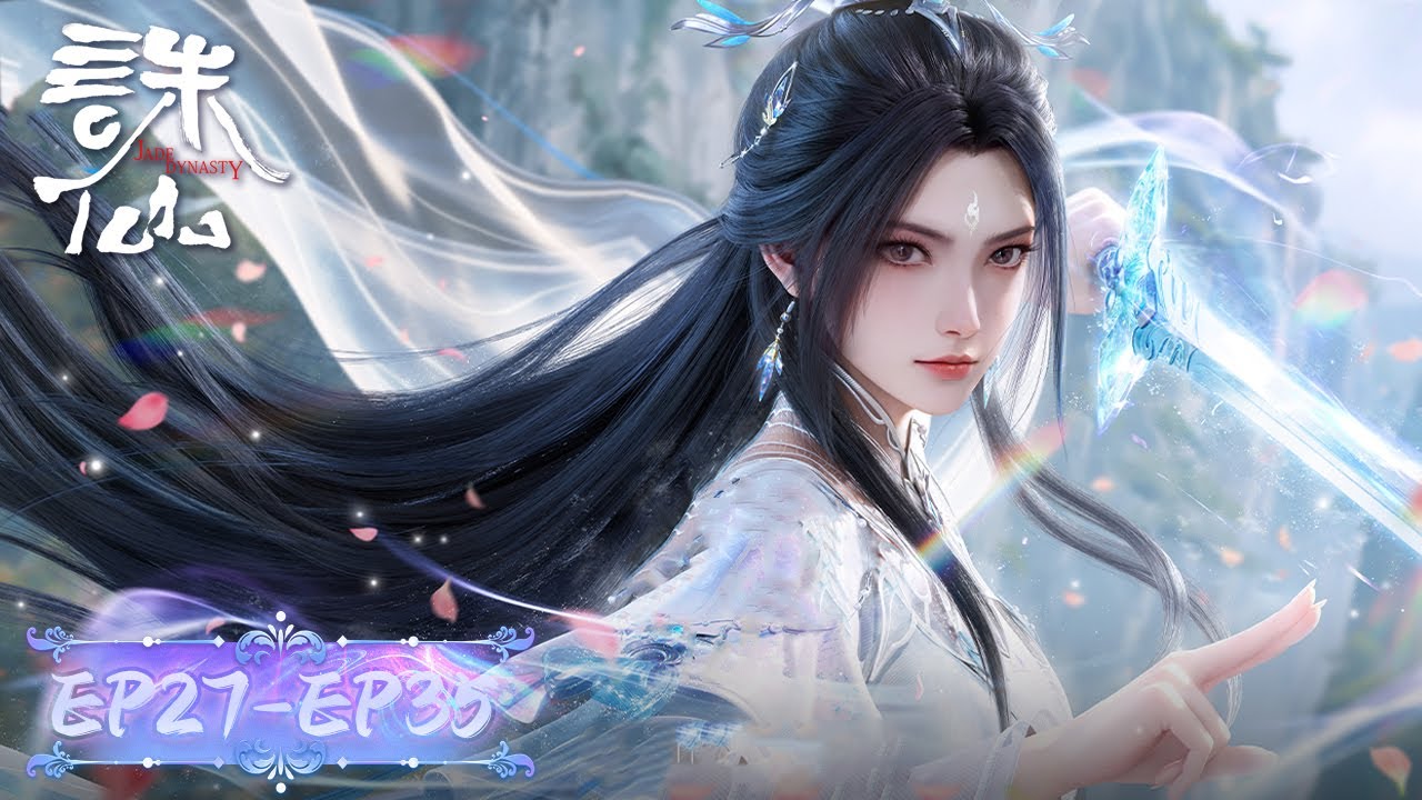 ENG SUB《诛仙2》Jade Dynasty S2 EP27-EP35 合集 Full Version | 腾讯视频 - 动漫