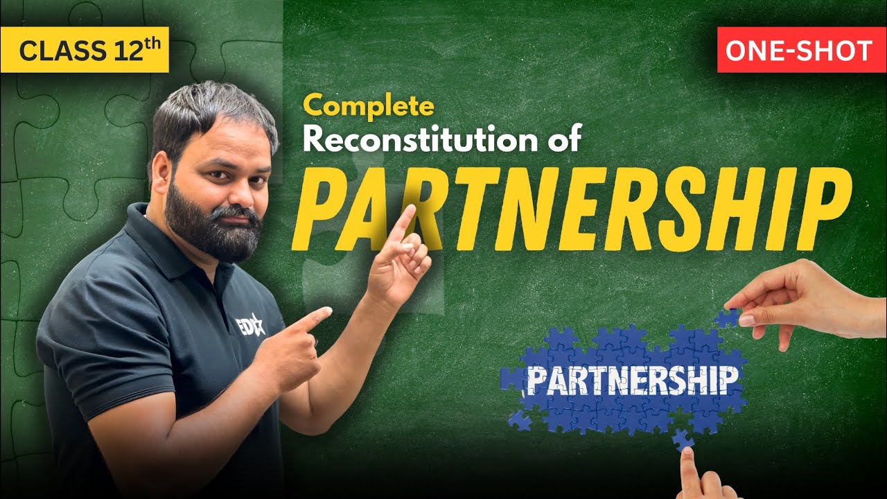 RECONSTITUTION OF PARTNERSHIP | ONE SHOT | CLASS - 12th | 2026 Exam 