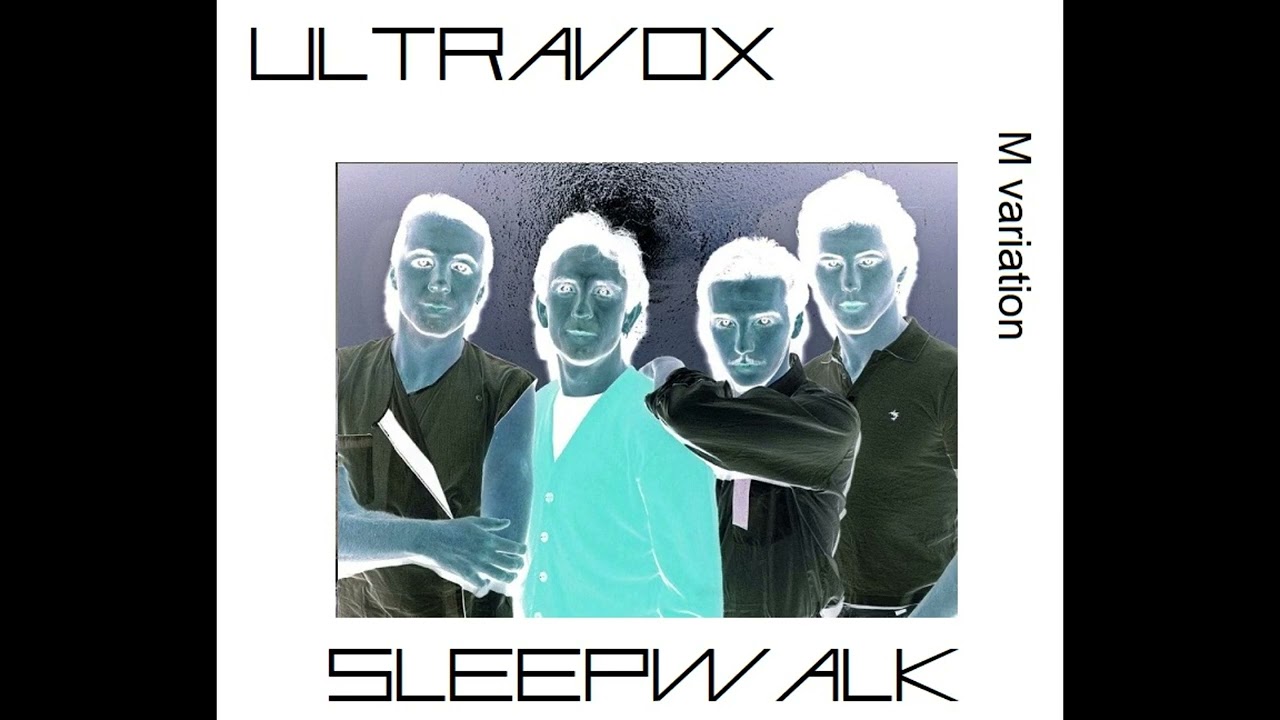Ultravox Sleepwalk  M variation