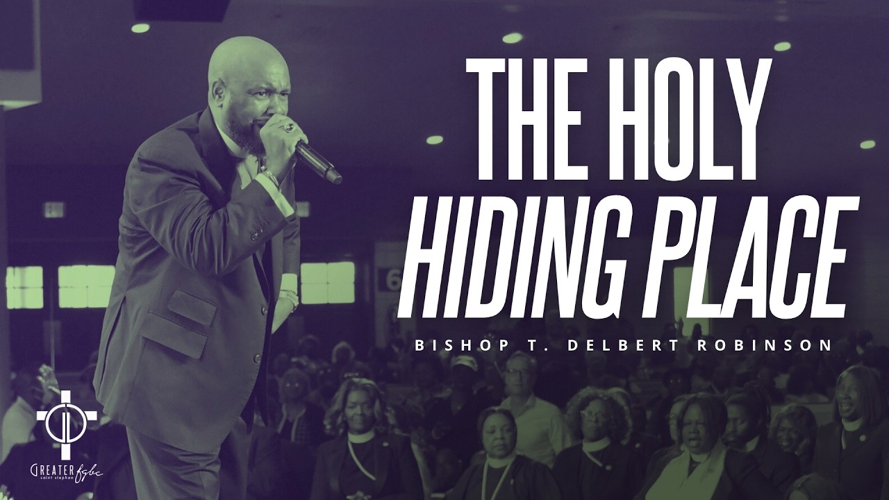 Bishop T. Delbert Robinson: “The Holy Hiding Place
