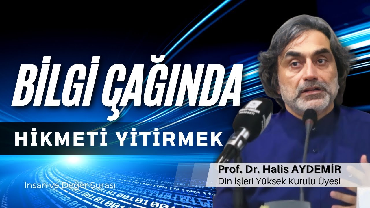 Bilgi Çağında Hikmeti Yitirmek | İnsan ve Değer Şurası 2025 | 22.08.2025