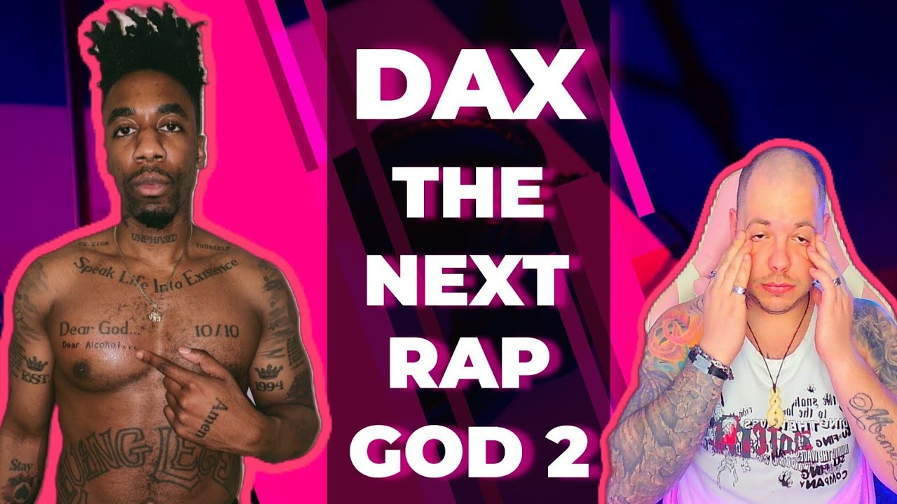 first time reacting to DAX-THE NEW RAP GOD 2 / DAX IS MY FAVORITE RAPPER OFFICIALLY