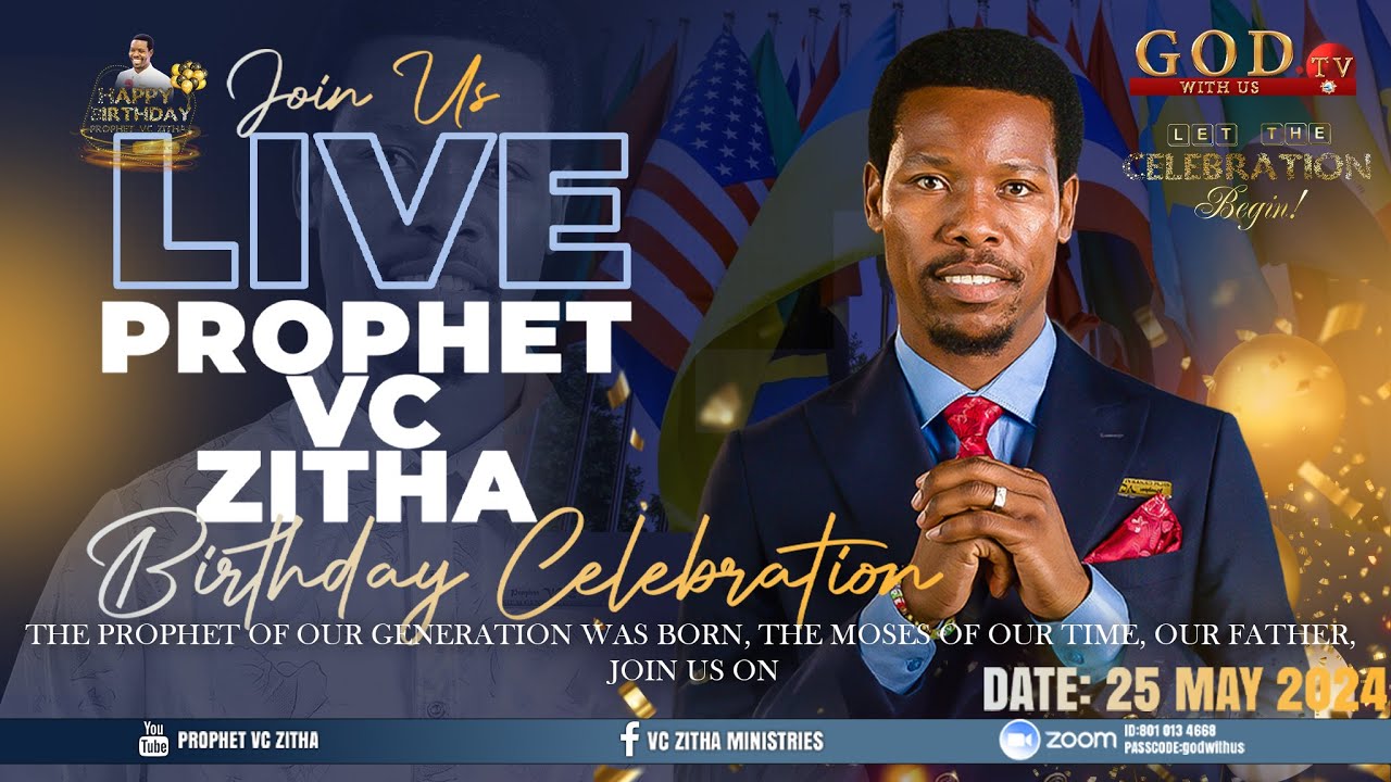YOU ARE WATCHING LIVE BIRTHDAY CELEBRATION WITH PROPHET VC ZITHA |  25 MAY 2024