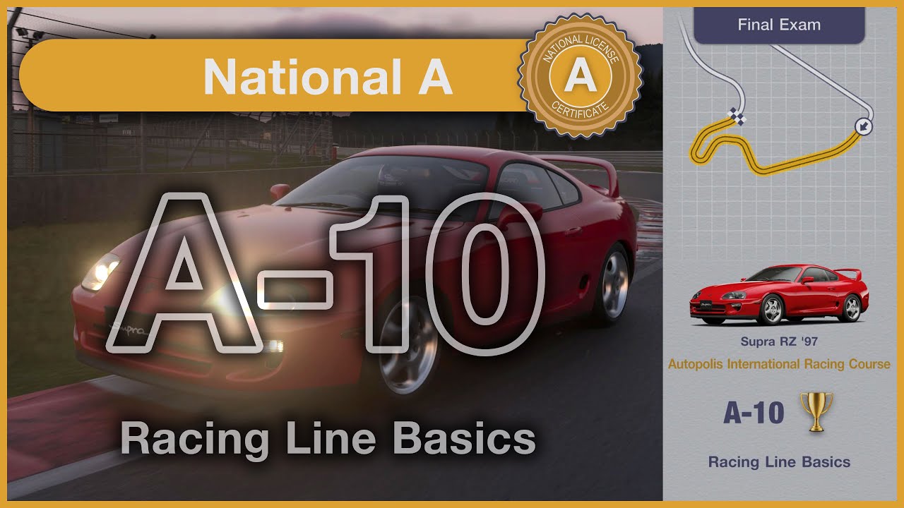A-10 Racing Line Basics - Final Exam - GOLD TIME - Gran Turismo 7 - National A Licence