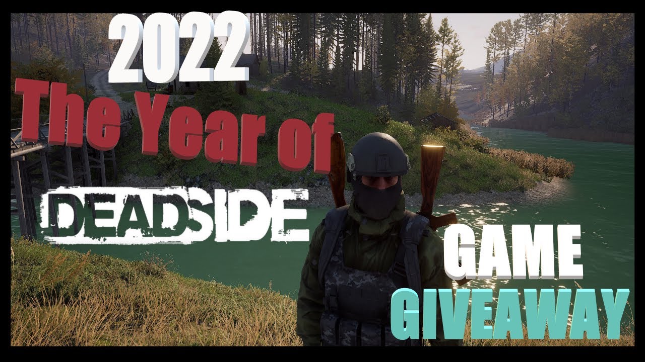 The Year of Deadside (2022): What has changed, what is yet to come and what I would like to see