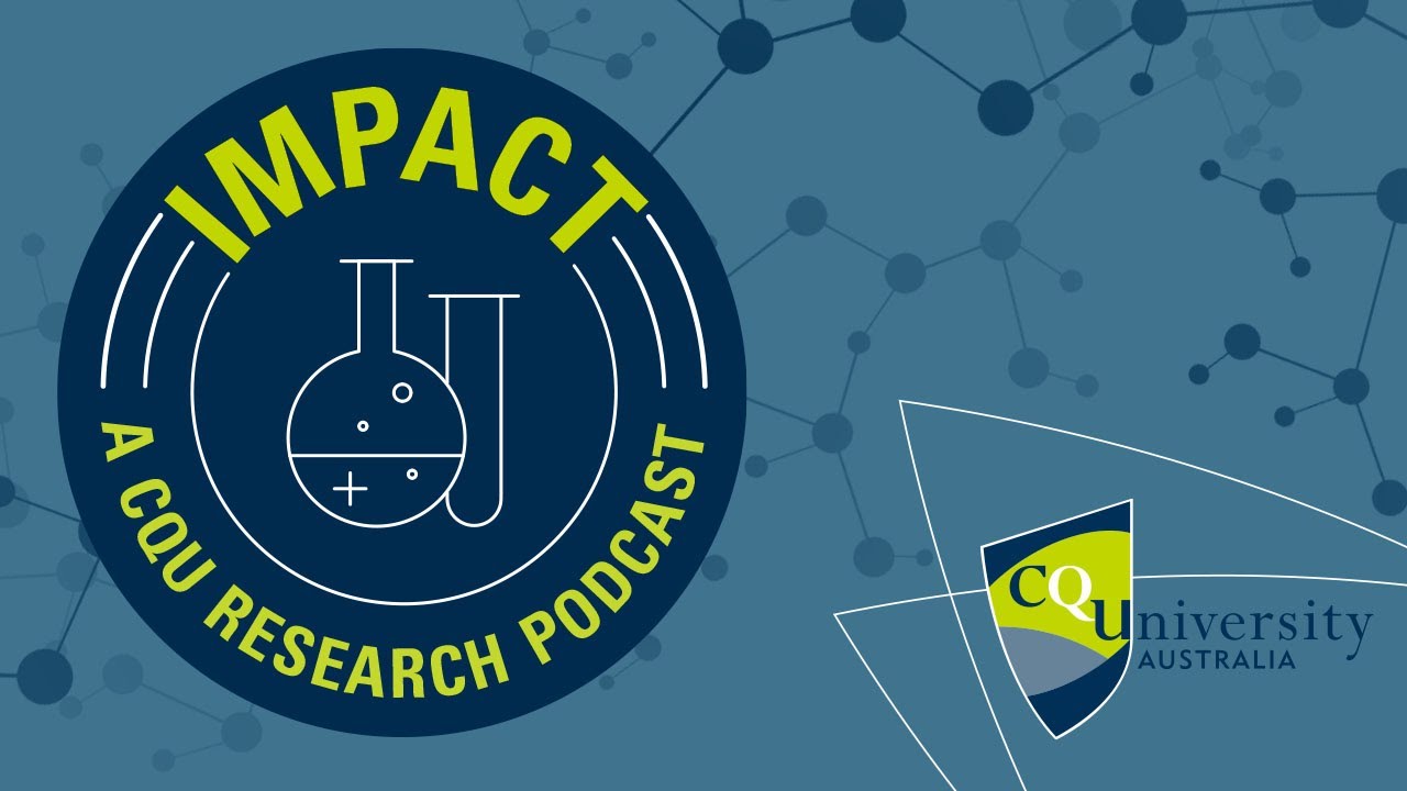 CQU IMPACT Research Podcast: Outstanding Researchers 2021 LIVE