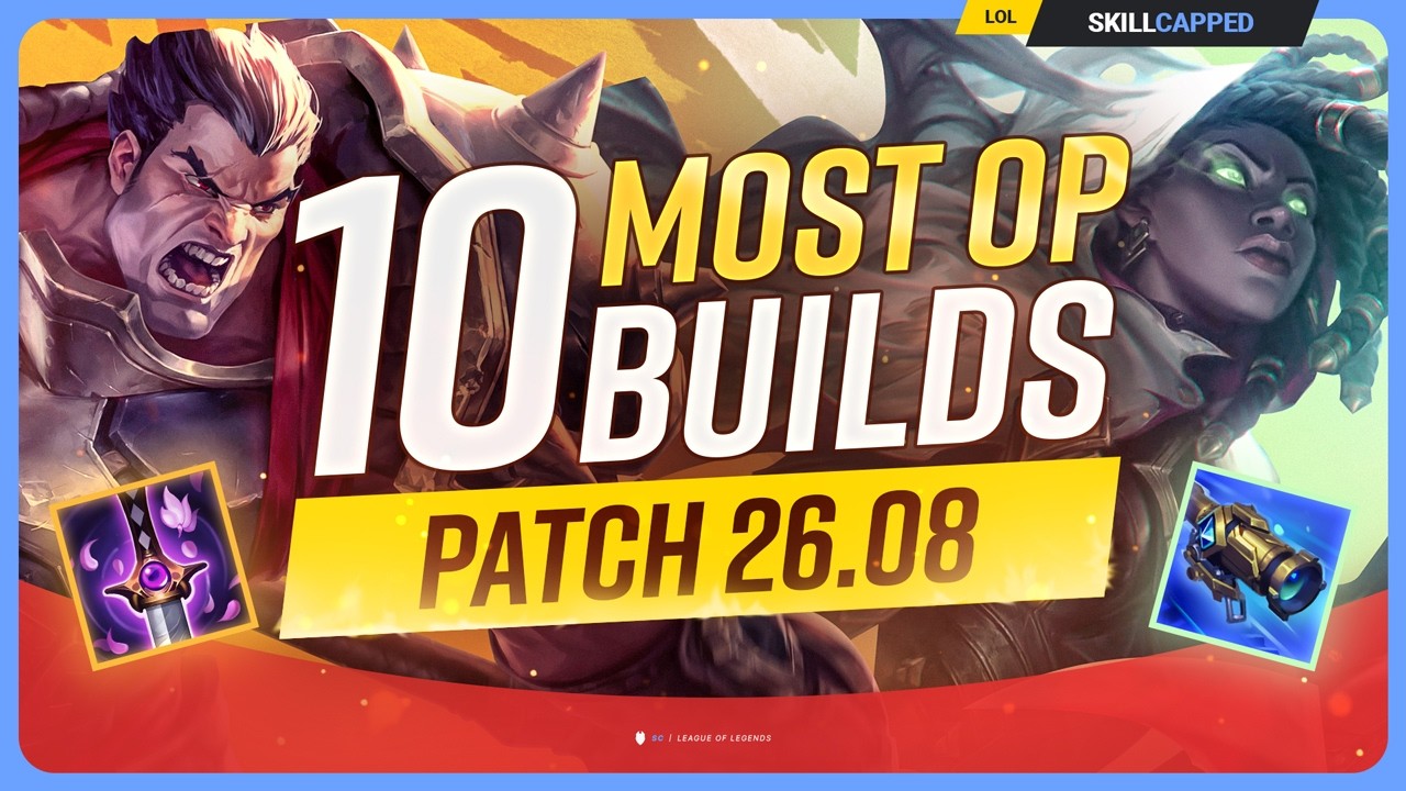 10 NEW MOST OP BUILDS For PATCH 26.08 - League of Legends