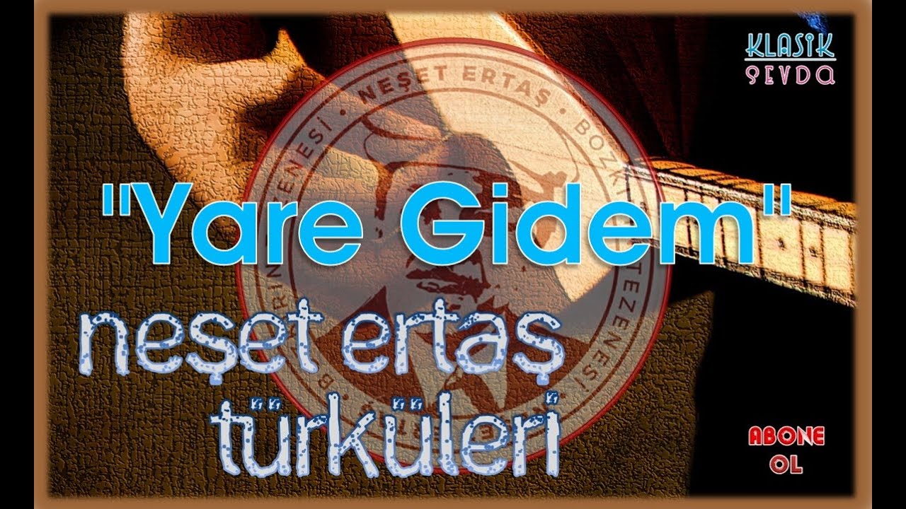 Yare Gidem - Alp Kardeşler #YareGidem #NeşetErtaşTürküleri