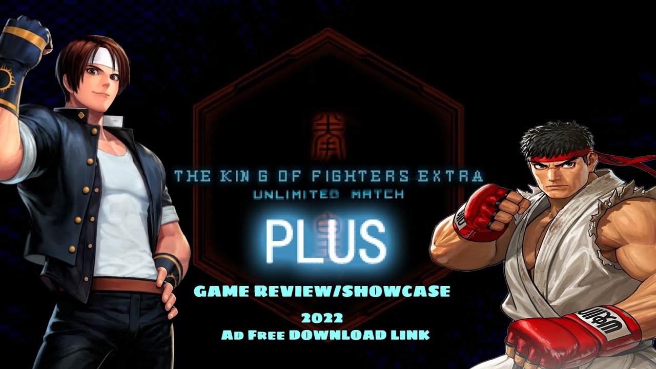 The King Of Fighters EX Unlimited Match HD Plus 2022 X Street Fighter Collab[Ad Free Download Link]