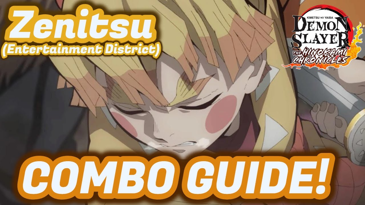 Zenitsu (ED) Combo Guide! Best Combos & How to do Them! - Demon Slayer Hinokami Chronicles Combos