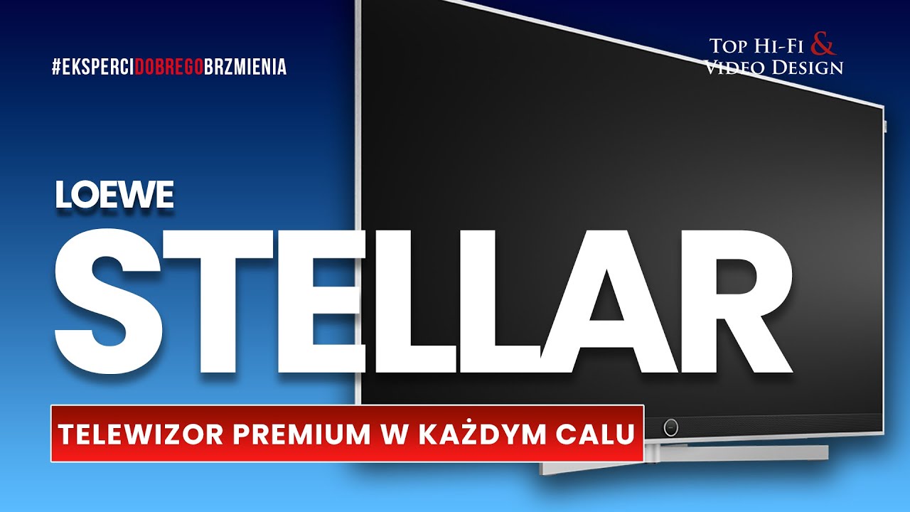 Telewizor Loewe stellar – premium w każdym calu | prezentacja Top Hi-Fi