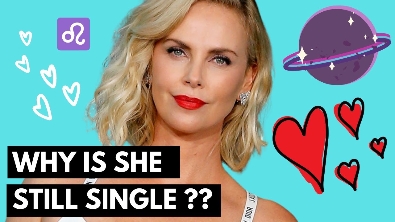 ASTROLOGY EXPLAINS: why is charlize theron still single ?? ✨
