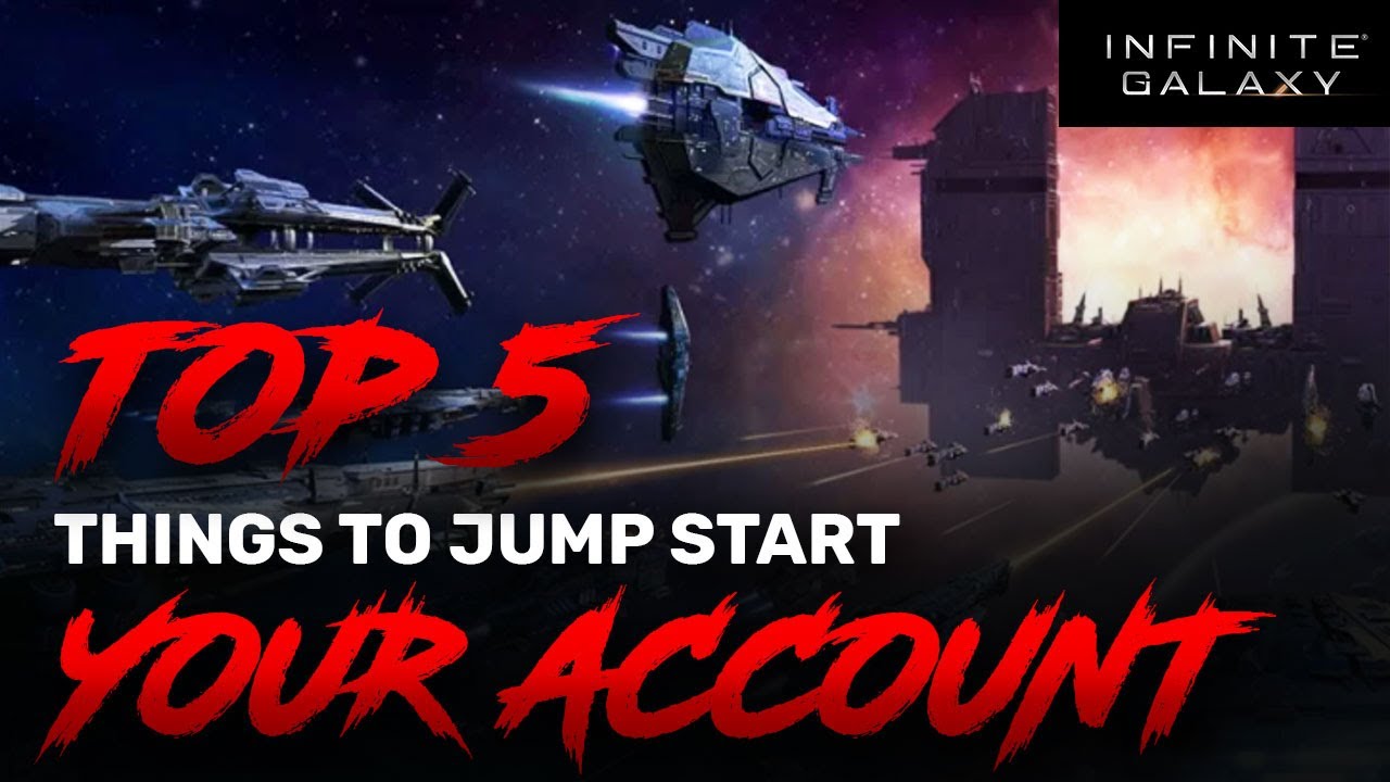 Top 5 Things to Jump Start Your Account in Infinite Galaxy!