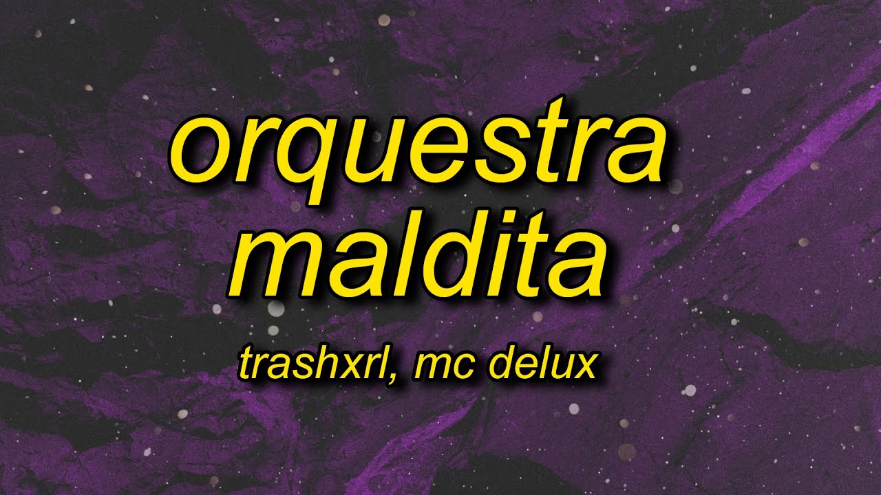 TRASHXRL - ORQUESTRA MALDITA