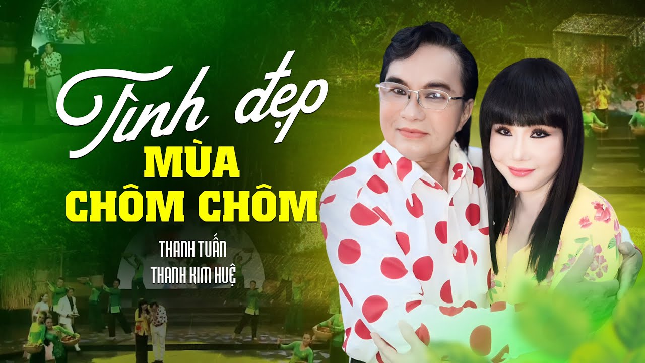 Tình Đẹp Mùa Chôm Chôm - Thanh Kim Huệ ft Thanh Tuấn | Tân Cổ Quê Hương Hay Nhất