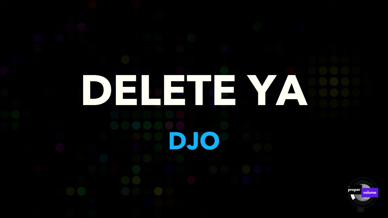 Djo - Delete Ya | Karaoke Version