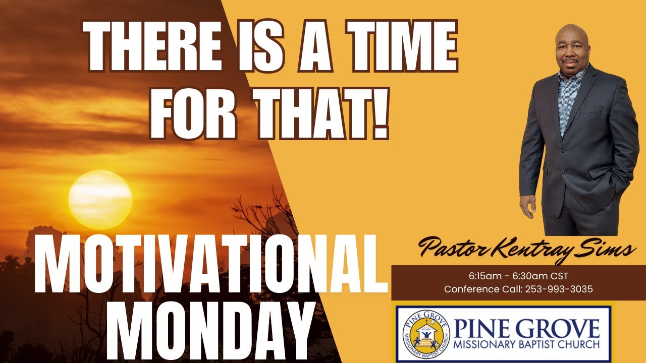 There is A Time for That! | Motivational Monday - 01.05.2026 | Pastor Kentray Sims