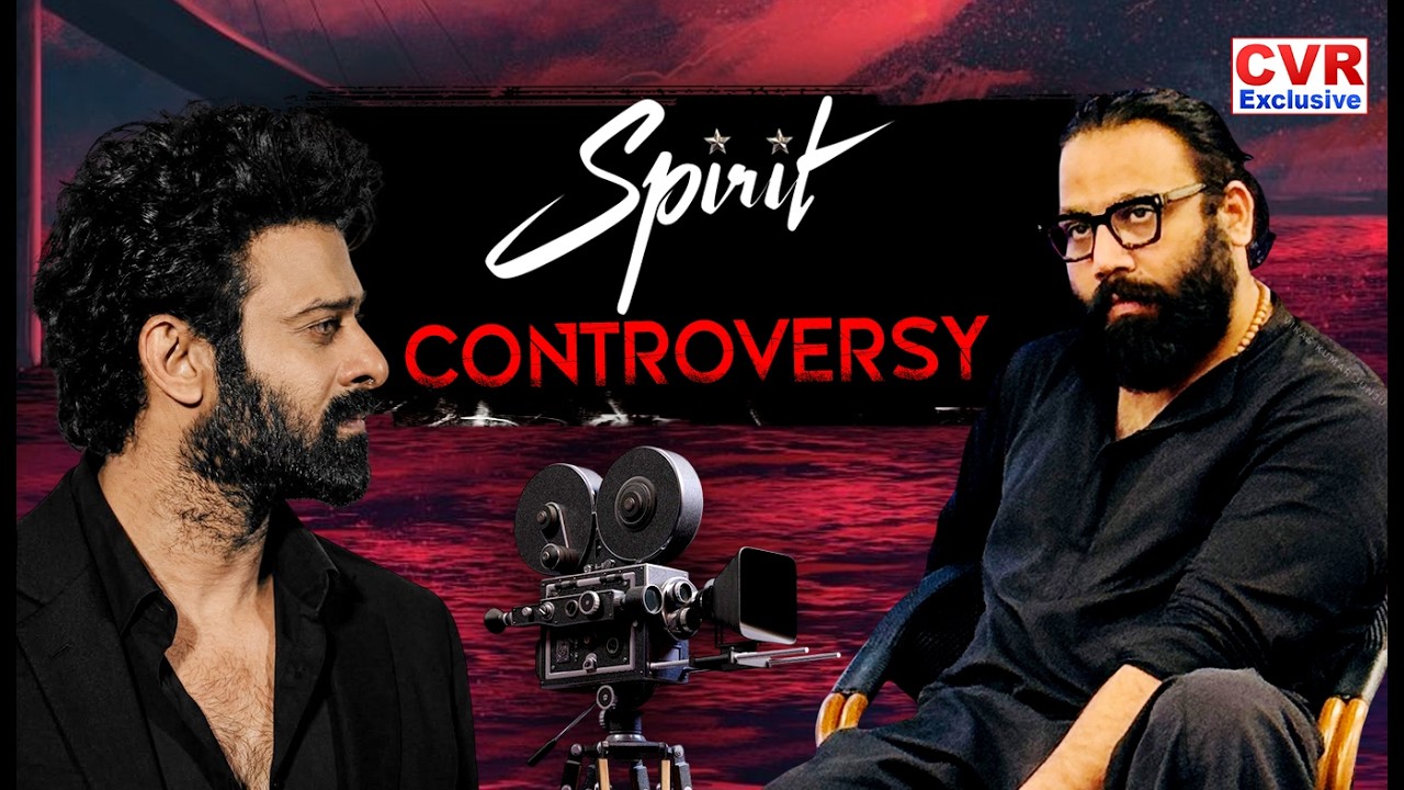 Prabhas Spirit Movie Controversy | Sandeep Reddy Vanga | CVR Exclusive