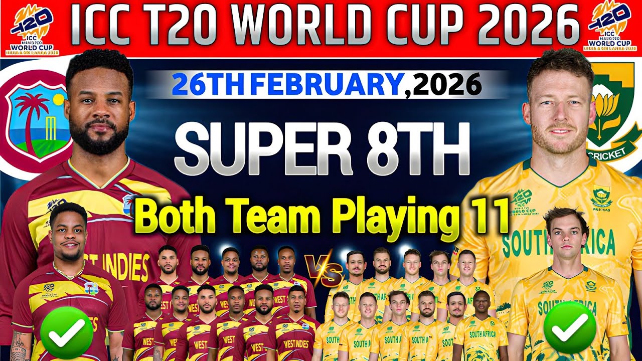 ICC Men's T20 World Cup 2026|West Indies vs South Africa Super 8th Match Confirm Final Playing112026