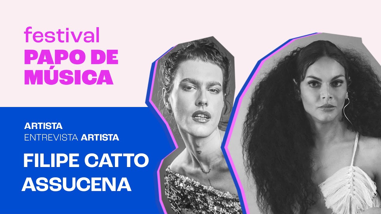 FESTIVAL PAPO DE MÚSICA l Artista entrevista Artista com Assucena e Filipe Catto