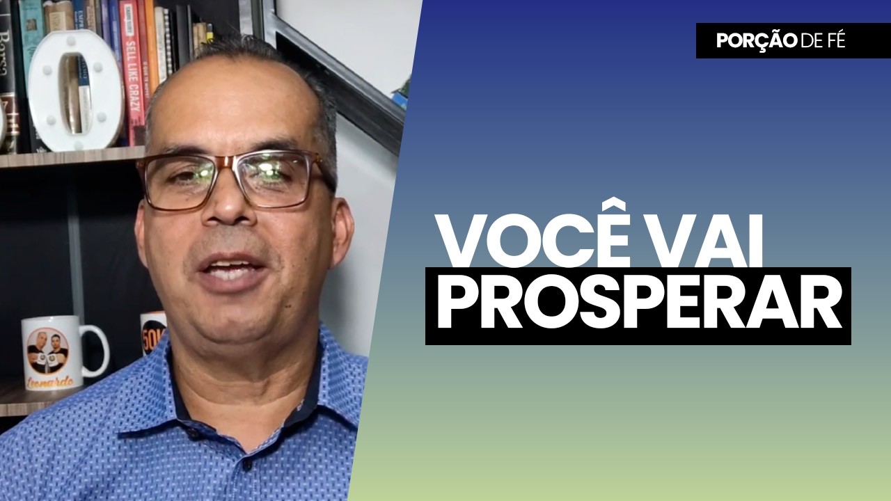 PALAVRA DA SEXTA-FEIRA: VOCÊ VAI PROSPERAR! | Porção Fé #89