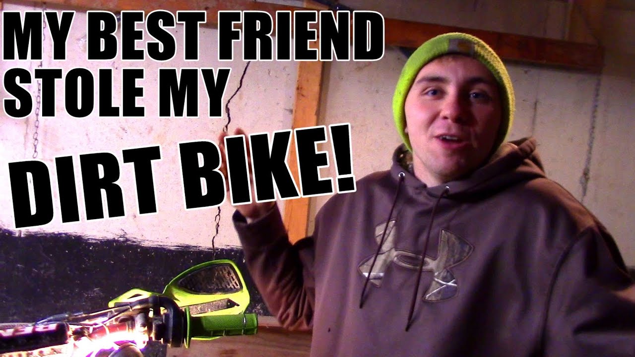 BEST FRIEND STEALS NEW DIRT BIKE...