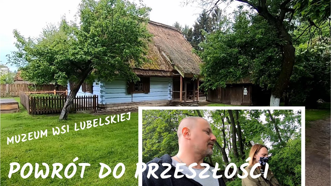 LUBLIN - POWRÓT DO PRZESZŁOŚCI |MUZEUM WSI LUBELSKIEJ - SKANSEN |ATRAKCJE LUBELSKIE |RobDriveVlog