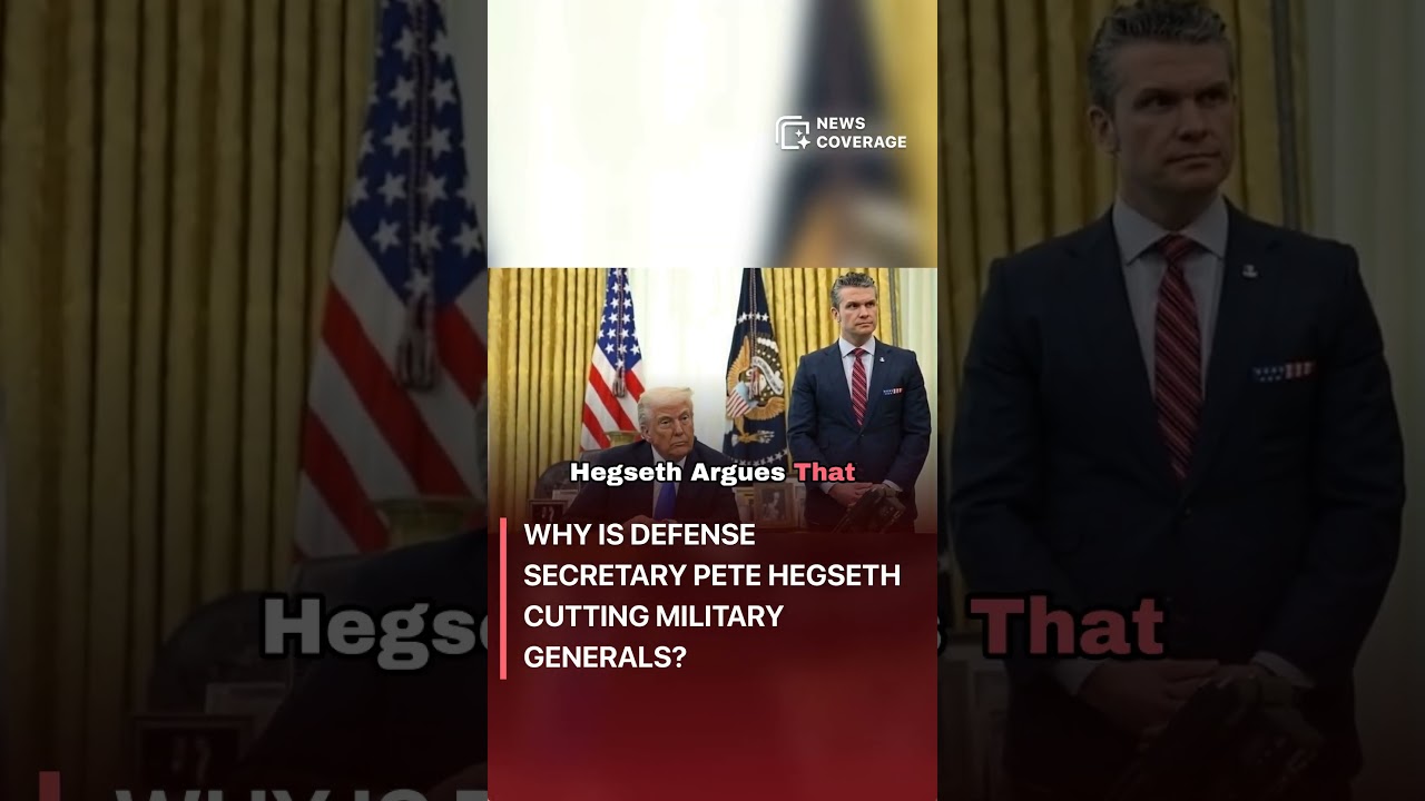 Why is Defense Secretary Pete Hegseth Cutting Military Generals? #politics