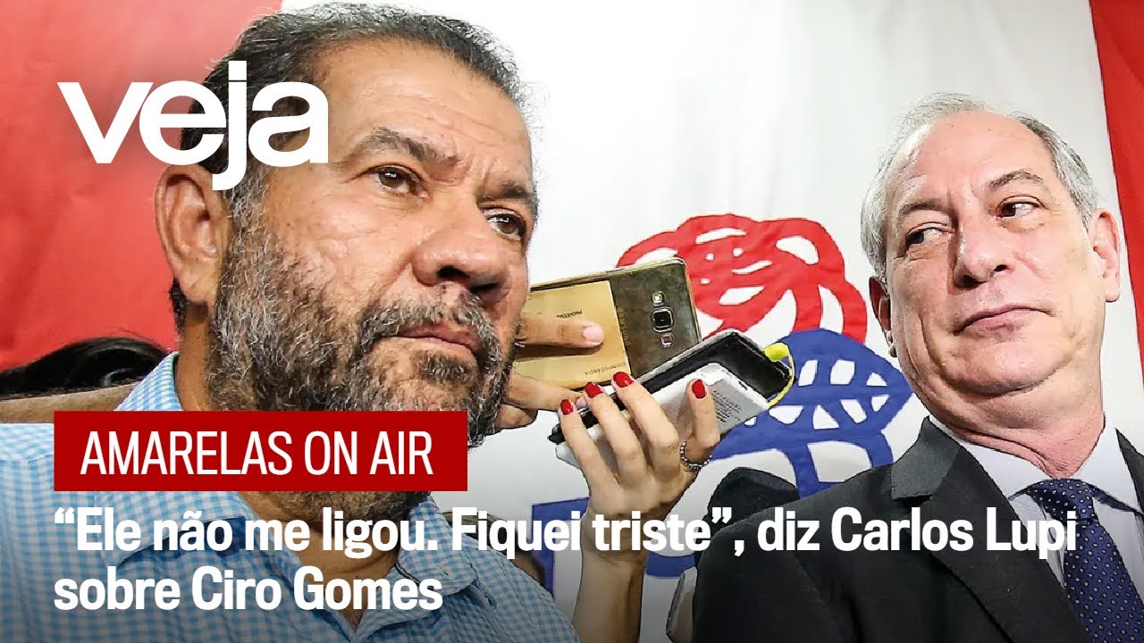 &ldquo;Ele n&atilde;o me ligou. Fiquei triste&rdquo;, diz Carlos Lupi sobre Ciro Gomes | Amarelas On Air