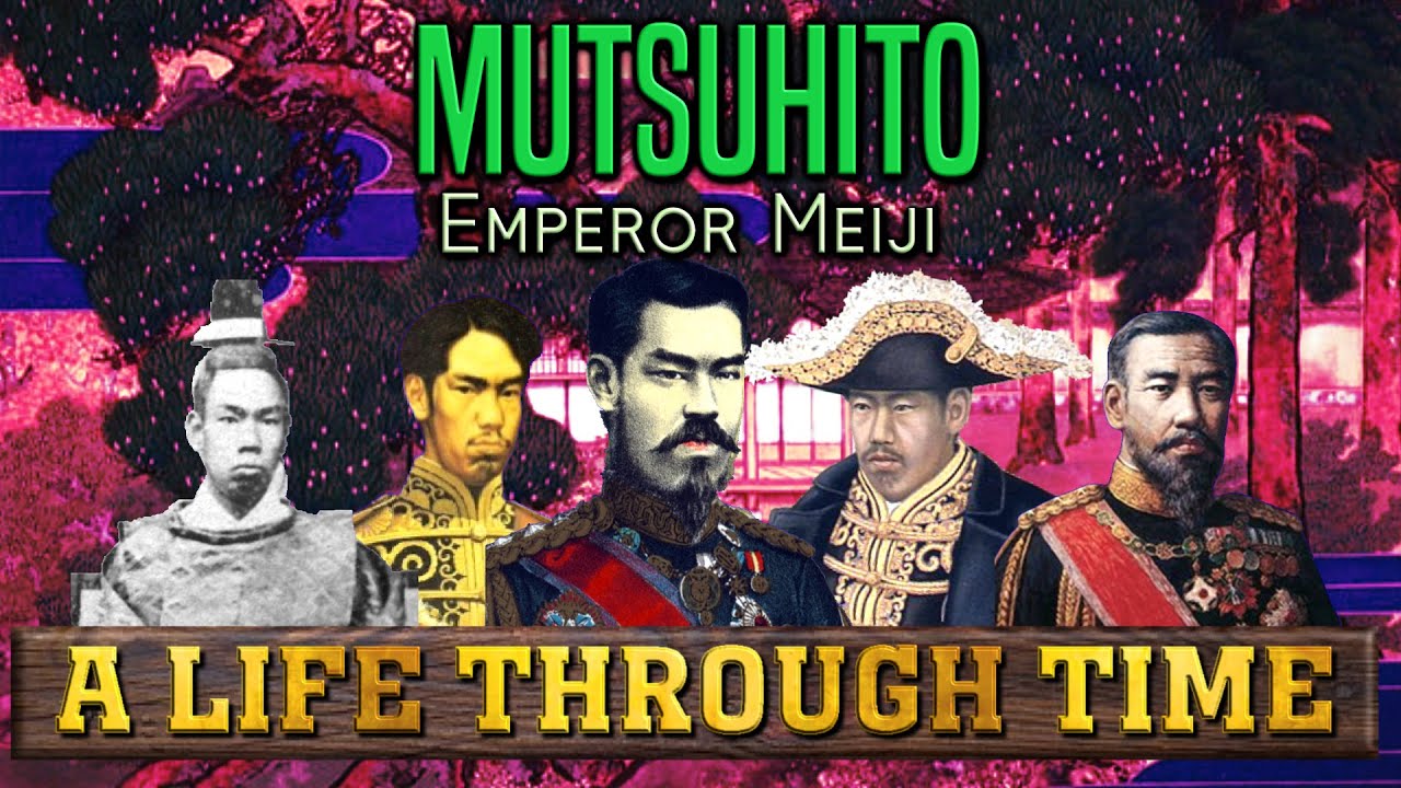 Emperor Meiji: A Life Through Time (1852-1912)