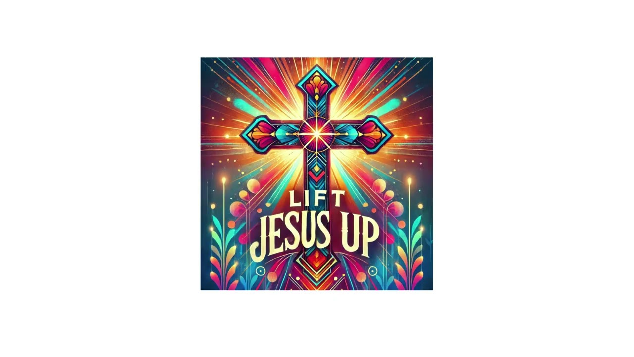 Lift Jesus Up