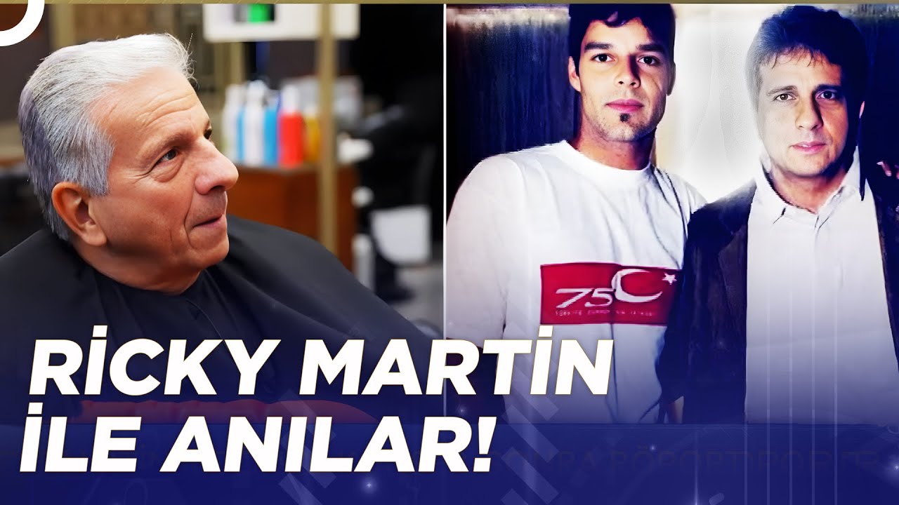 Ahmet San ve Şükrü Dudu'nun Ricky Martin ile Unutulmaz Anısı | Şükrü Dudu ile Berber Muhabbeti