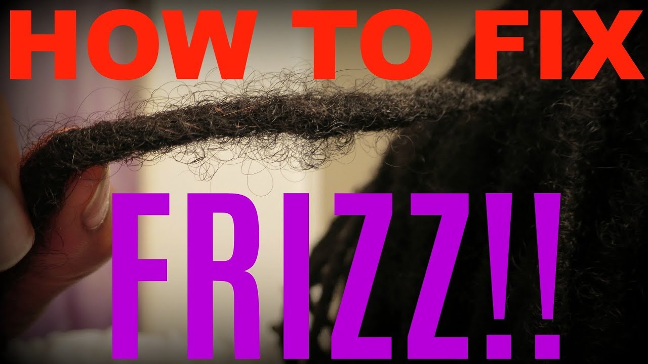 HOW TO FIX FRIZZY DREADLOCKS- how to fix frizzy locs with 4 different approaches/techniques