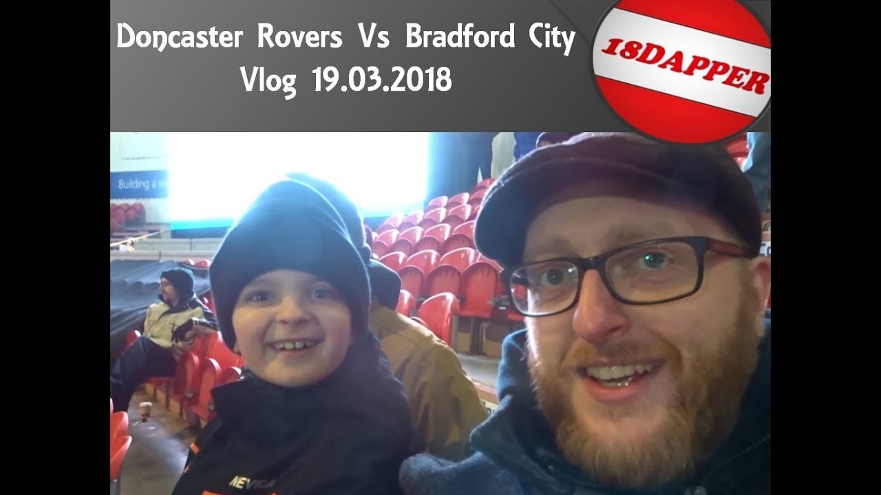 Doncaster vs Bradford Vlog 19.03.2018