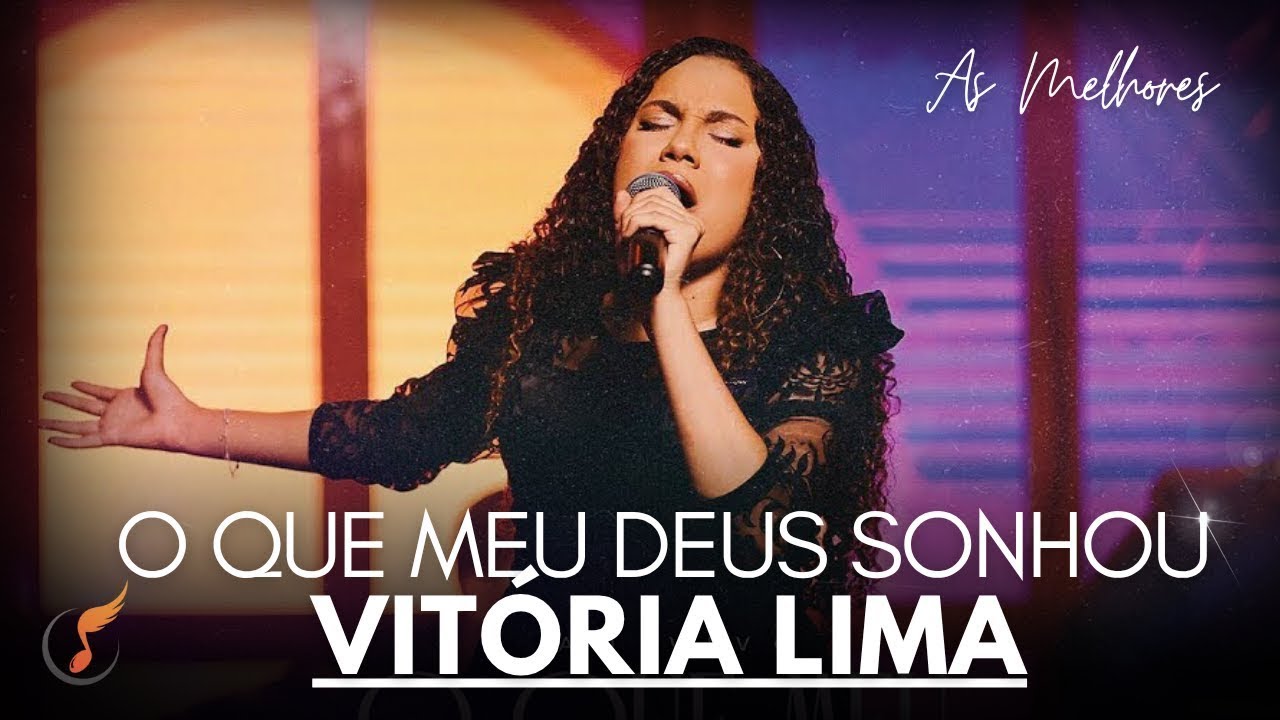 Vitória Lima | Os Melhores Clipes - [DVD O Que Meu Deus Sonhou]