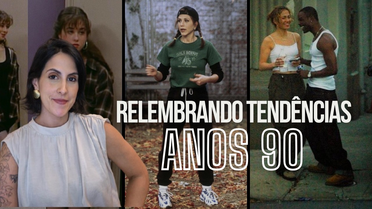 Relembrando Tendências dos Anos 90!