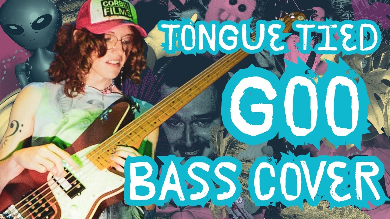 Tongue Tied: Goo - BASS COVER