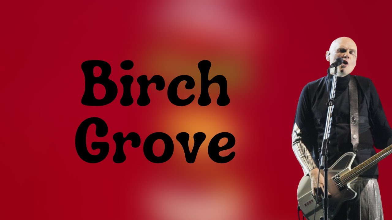 Smashing Pumpkins - Birch Grove (Lyrics)