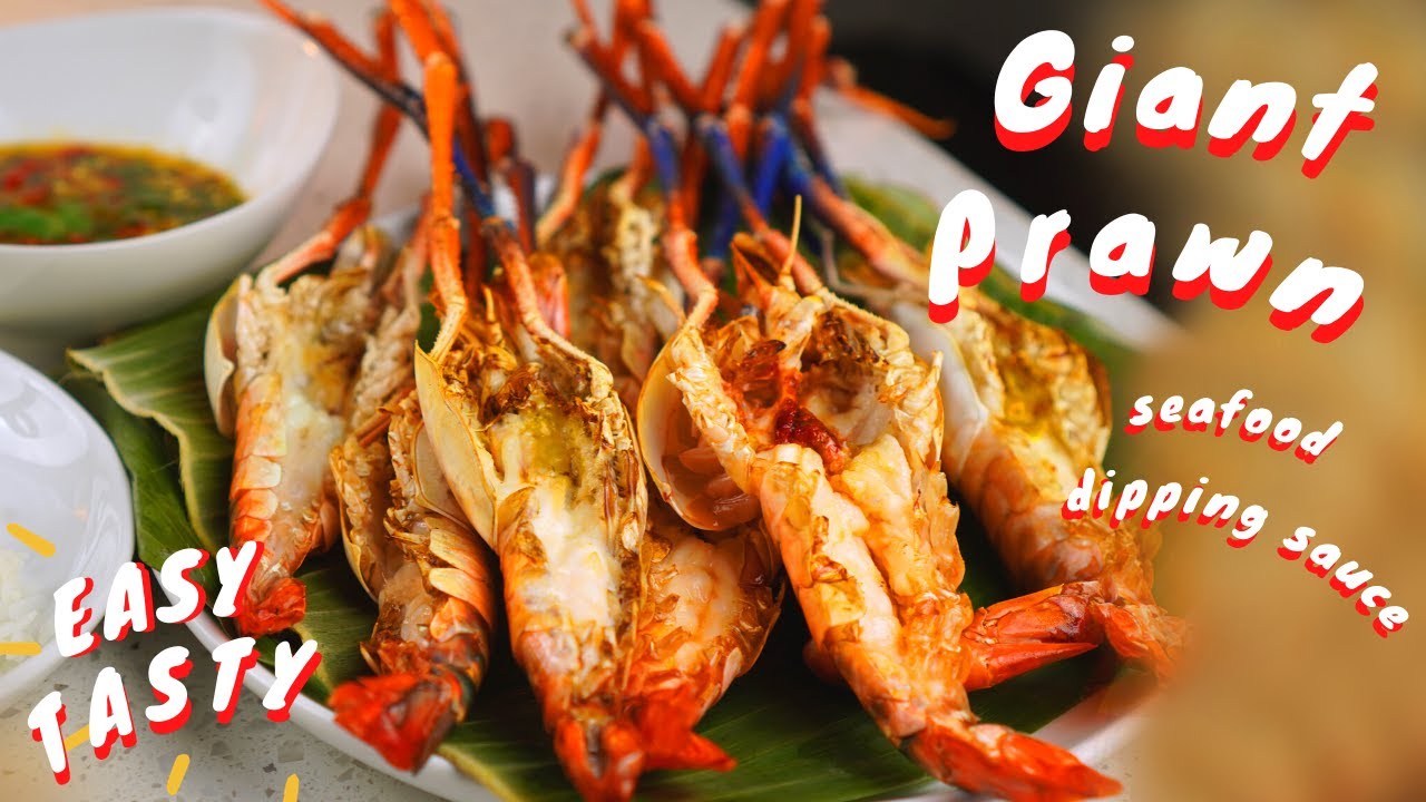 GIANT RIVER PRAWNS and Seafood Dipping Sauce น้ำจิ้มซีฟู้ด