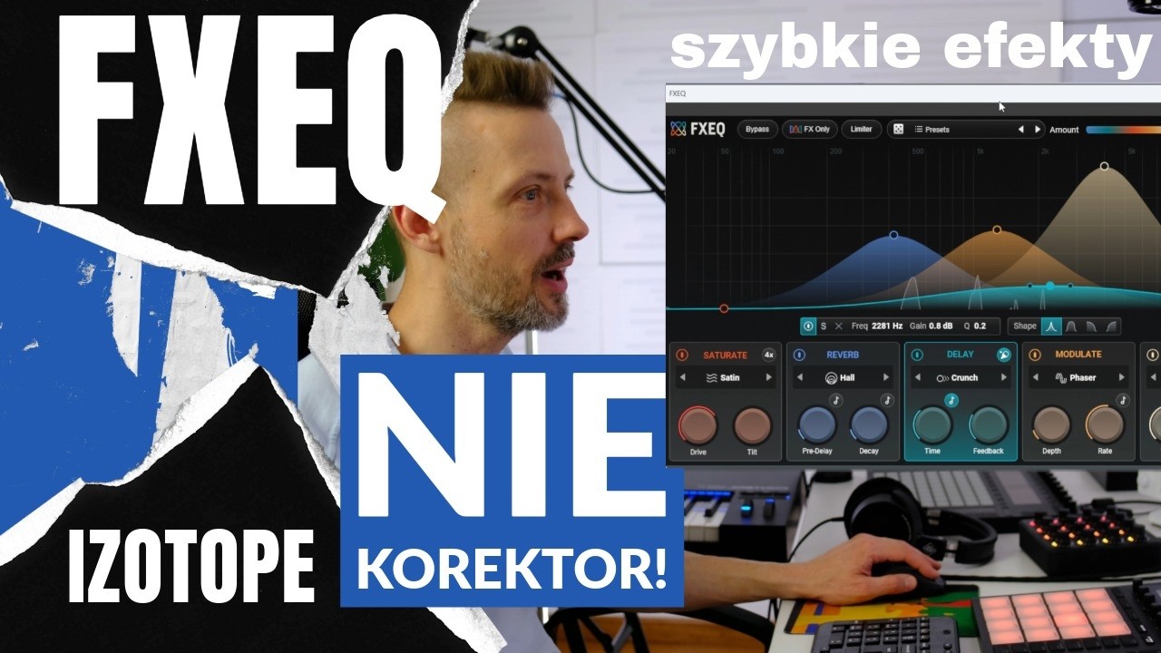 iZotope FXEQ | nowy multiefekt, który ustawisz szybko, łatwo ale czy dobrze?